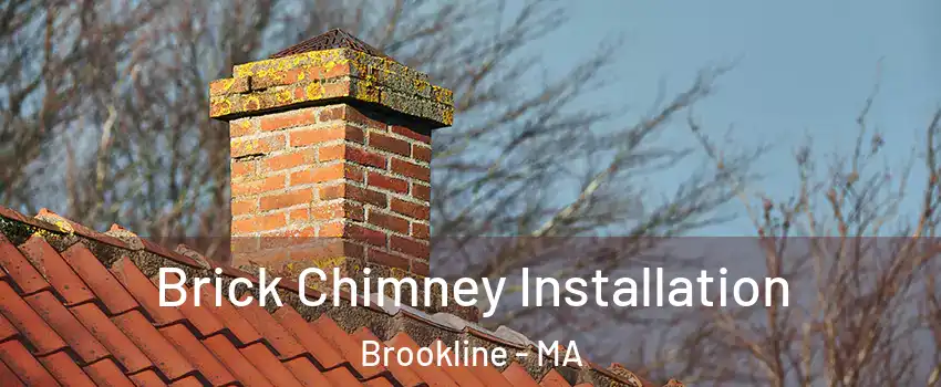  Brick Chimney Installation Brookline - MA