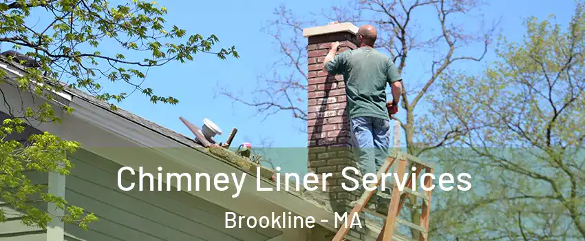  Chimney Liner Services Brookline - MA