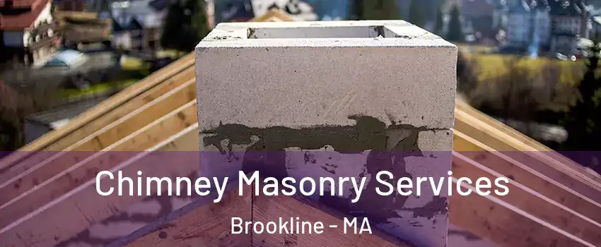  Chimney Masonry Services Brookline - MA