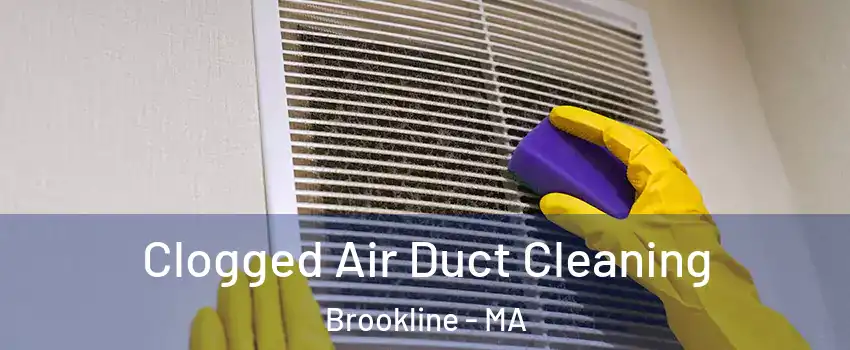  Clogged Air Duct Cleaning Brookline - MA