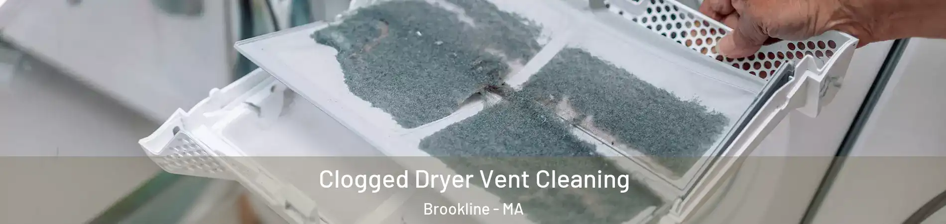  Clogged Dryer Vent Cleaning Brookline - MA