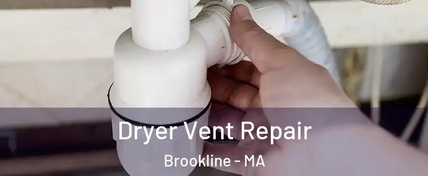  Dryer Vent Repair Brookline - MA