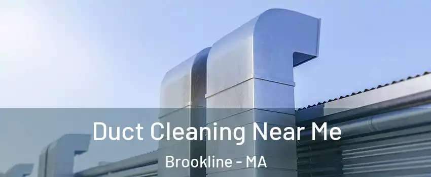  Duct Cleaning Near Me Brookline - MA