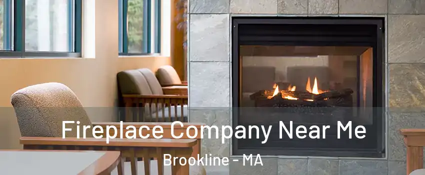  Fireplace Company Near Me Brookline - MA