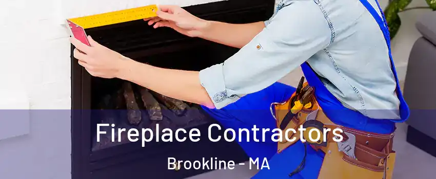  Fireplace Contractors Brookline - MA