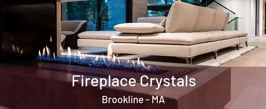  Fireplace Crystals Brookline - MA