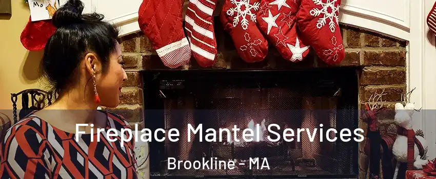  Fireplace Mantel Services Brookline - MA
