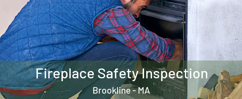  Fireplace Safety Inspection Brookline - MA