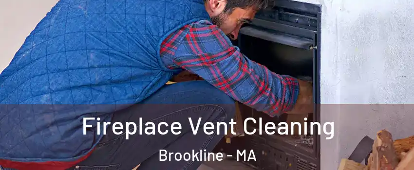  Fireplace Vent Cleaning Brookline - MA