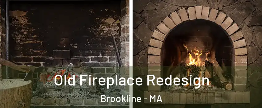  Old Fireplace Redesign Brookline - MA