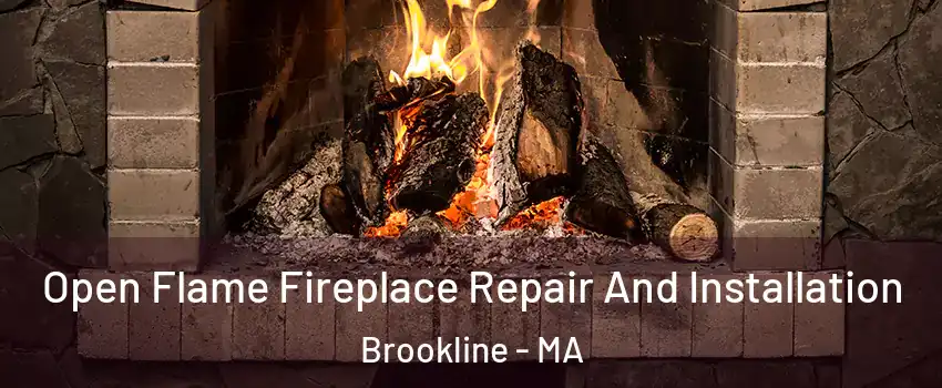  Open Flame Fireplace Repair And Installation Brookline - MA