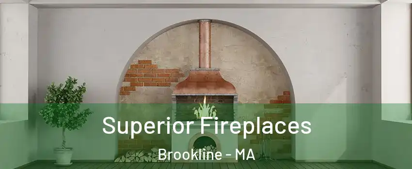  Superior Fireplaces Brookline - MA