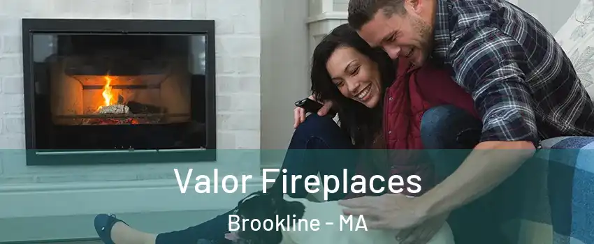  Valor Fireplaces Brookline - MA